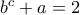 b^c+a=2