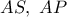 AS,\ AP