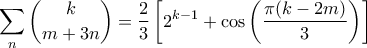 \displaystyle \sum_{n} \binom{k}{m + 3n} = \frac{2}{3} \left[2^{k-1} + \cos \left( \frac{\pi (k - 2m)}{3} \right) \right]