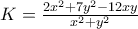 K=\frac{2x^{2}+7y^{2}-12xy}{x^{2}+y^{2}}