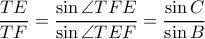 \dfrac{TE}{TF}=\dfrac{\sin \angle TFE}{\sin \angle TEF}=\dfrac{\sin C}{\sin B}