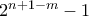 2^{n+1-m}-1