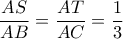 \displaystyle \frac{{AS}}{{AB}} = \frac{{AT}}{{AC}} = \frac{1}{3} \displaystyle \frac{{AS}}{{AB}} = \frac{{AT}}{{AC}} = \frac{1}{3}