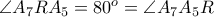 \angle A_{7}RA_{5} = 80^{o} = \angle A_{7}A_{5}R