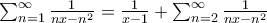 \sum_{n=1}^{\infty}\frac{1}{nx-n^2}=\frac{1}{x-1}+\sum_{n=2}^{\infty}\frac{1}{nx-n^2}