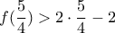 f(\dfrac{5}{4})>2\cdot\dfrac{5}{4}-2