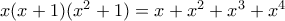x(x+1)(x^2+1)=x+x^2+x^3+x^4