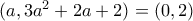 (a,3a^2+2a+2)= (0,2) (a,3a^2+2a+2)= (0,2)