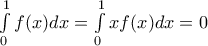 \int\limits_0^1f(x)dx=\int\limits_0^1xf(x)dx=0