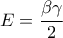 \displaystyle E = \frac{\beta\gamma}{2}