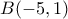 \displaystyle{B(-5,1)}