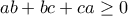 ab+bc+ca\ge 0