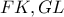 \displaystyle{FK,GL}