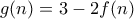 g(n)=3-2f(n)