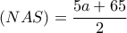 (NAS) = \dfrac{5a+65}{2} (NAS) = \dfrac{5a+65}{2}