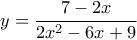 y=\dfrac{7-2x}{2x^2-6x+9} 
