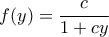 \displaystyle{f(y)=\frac{c}{1+cy}}