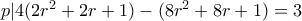 p|4(2r^2+2r+1)-(8r^2+8r+1)=3