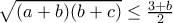 \sqrt{(a+b)(b+c)}\leq \frac{3+b}{2}