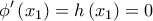 \displaystyle{ 
\phi '\left( {x_1 } \right) = h\left( {x_1 } \right) = 0 
}