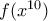 f(x^{10})