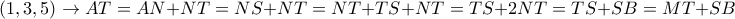 (1,3,5) \rightarrow AT=AN+NT=NS+NT=NT+TS+NT=TS+2NT=TS+SB=MT+SB