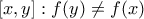 \displaystyle{[x,y]: f(y)\ne f(x)}