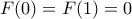 F(0)=F(1)=0