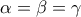 \displaystyle{\alpha=\beta=\gamma}