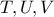 T,U,V