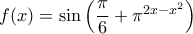 f(x)= \sin \left( \dfrac{\pi}{6}+\pi^{2x-x^2}\right)