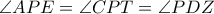 \angle APE = \angle CPT = \angle PDZ