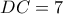 DC = 7