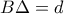 B\Delta=d
