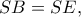 SB=SE,