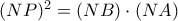 (NP)^{2} = (NB)\cdot (NA)