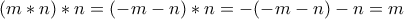 (m*n) * n = (-m-n)*n = -(-m-n)-n = m