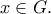 x \in G.