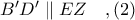 B'D'\parallel EZ\ \ \ ,(2)