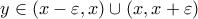 y\in (x-\varepsilon,x)\cup(x,x+\varepsilon)