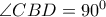 \angle CBD =90^0