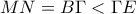 MN=B\Gamma<\Gamma E