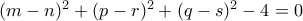 (m-n)^2+(p-r)^2+(q-s)^2-4=0 (m-n)^2+(p-r)^2+(q-s)^2-4=0