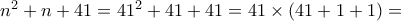 n^2+n+41=41^2+41+41= 41\times (41+1+1)=
