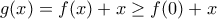 g(x)=f(x)+x\geq f(0)+x g(x)=f(x)+x\geq f(0)+x