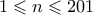 1 \leqslant n \leqslant 201