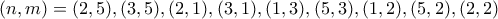 (n, m)=(2, 5), (3, 5), (2, 1), (3, 1), (1, 3), (5, 3), (1, 2), (5, 2), (2, 2)
