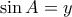 \sin A = y