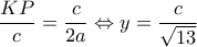 \displaystyle{\frac{{KP}}{c} = \frac{c}{{2a}} \Leftrightarrow y = \frac{c}{{\sqrt {13} }}}