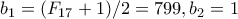 b_1 = (F_{17}+1)/2 = 799, b_2=1
